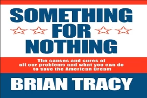 Something for Nothing : The All-Consuming Desire that Turns the American Dream into a Social Nightmare